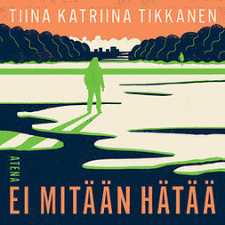 Tikkanen, Tiina Katriina - Ei mitään hätää, e-bok