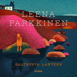 Parkkinen, Leena - Galtbystä länteen, audiobook