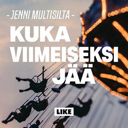 Multisilta, Jenni - Kuka viimeiseksi jää, audiobook