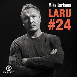 Miettinen, Kimmo - Mika Lartama - Laru #24, äänikirja