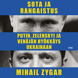 Zygar, Mihail - Sota ja rangaistus: Putin, Zelenskyi ja Venäjän hyökkäys Ukrainaan, äänikirja