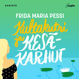 Pessi, Frida Maria - Kultakutri ja kesäkarhut, audiobook