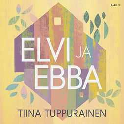 Tuppurainen, Tiina - Elvi ja Ebba, audiobook