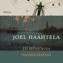 Haahtela, Joel - Yö Whistlerin maalauksessa, äänikirja