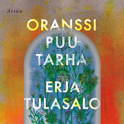 Tulasalo, Erja - Oranssi puutarha, audiobook