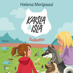 Meripaasi, Helena - Kaisla ja Isla - Tulikettu, audiobook