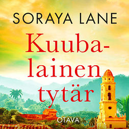 Lane, Soraya - Kuubalainen tytär, äänikirja