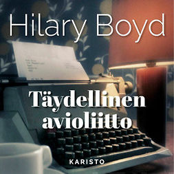 Boyd, Hilary - Täydellinen avioliitto, audiobook