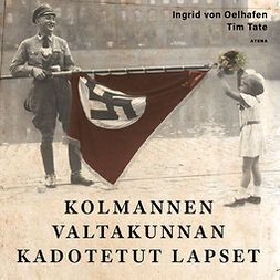 Oelhafen, Ingrid von - Kolmannen valtakunnan kadotetut lapset, audiobook