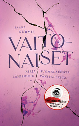 Nurmo, Saara - Vaitonaiset: Kirja suomalaisesta lähisuhdeväkivallasta, e-kirja