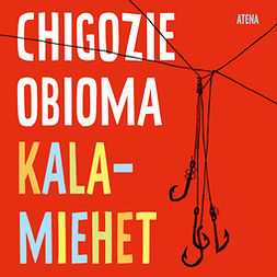 Obioma, Chigozie - Kalamiehet, äänikirja