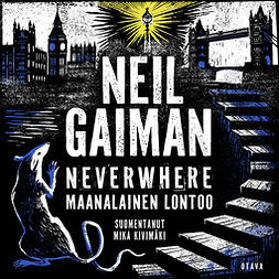 Gaiman, Neil - Neverwhere - Maanalainen Lontoo, audiobook