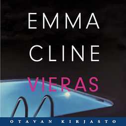 Cline, Emma - Vieras, äänikirja