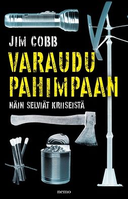 Cobb, Jim - Varaudu pahimpaan: Näin selviät kriiseistä, e-bok