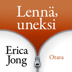 Jong, Erica - Lennä, uneksi, äänikirja