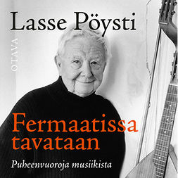 Pöysti, Lasse - Fermaatissa tavataan: Puheenvuoroja musiikista, äänikirja