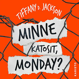 Jackson, Tiffany D. - Minne katosit, Monday?, äänikirja