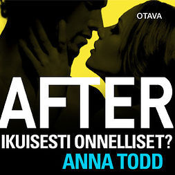 Todd, Anna - After - Ikuisesti onnelliset?, audiobook