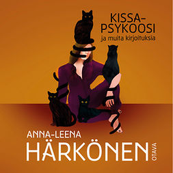 Härkönen, Anna-Leena - Kissapsykoosi, äänikirja