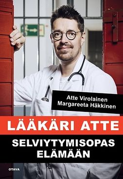 Virolainen, Atte - Lääkäri Atte - Selviytymisopas elämään, e-bok