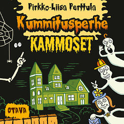 Perttula, Pirkko-Liisa - Kummitusperhe Kammoset, audiobook