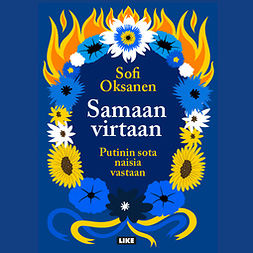 Oksanen, Sofi - Samaan virtaan - Putinin sota naisia vastaan, audiobook