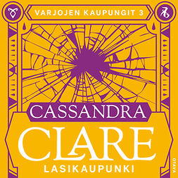 Clare, Cassandra - Lasikaupunki, äänikirja