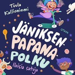 Kallioniemi, Tuula - Jäniksenpapanapolku: Iloisia satuja, audiobook
