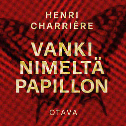 Charrière, Henri - Vanki nimeltä Papillon, äänikirja
