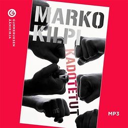 Kilpi, Marko - Kadotetut, audiobook