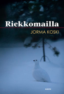 Koski, Jorma - Riekkomailla, ebook