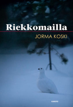 Koski, Jorma - Riekkomailla, e-kirja