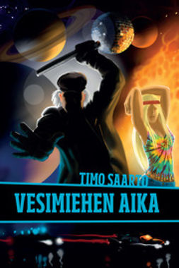 Saarto, Timo - Vesimiehen aika, e-bok