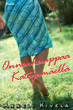 Kivelä, Anneli - Onnenkauppaa Katajamäellä, e-bok