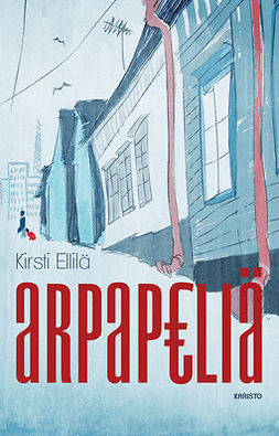 Ellilä, Kirsti - Arpapeliä, ebook