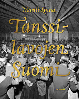 Linna, Martti - Tanssilavojen Suomi, ebook