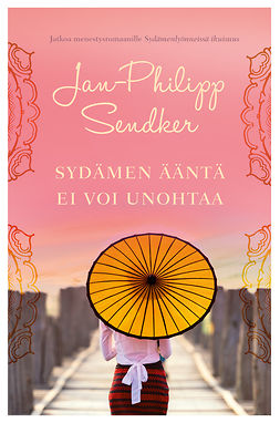 Sendker, Jan-Philipp - Sydämen ääntä ei voi unohtaa, e-bok