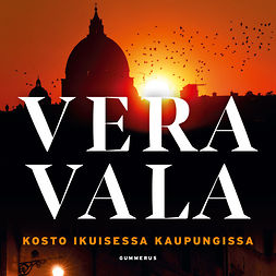 Vala, Vera - Kosto ikuisessa kaupungissa, audiobook