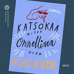 Bourne, Holly - Katsokaa, miten onnellinen olen, audiobook