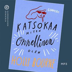 Bourne, Holly - Katsokaa, miten onnellinen olen, äänikirja