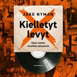 Nyman, Jake - Kielletyt levyt: Sata vuotta musiikin sensuuria, audiobook