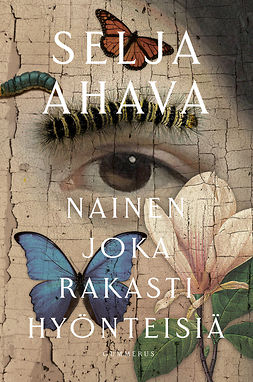 Ahava, Selja - Nainen joka rakasti hyönteisiä, ebook