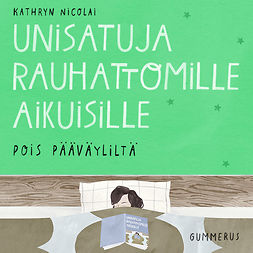 Nicolai, Kathryn - Unisatuja rauhattomille aikuisille 39 - Pois pääväyliltä, äänikirja