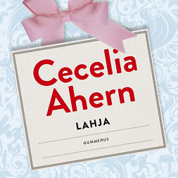 Ahern, Cecelia - Lahja, äänikirja