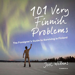 Willans, Joel - 101 Very Finnish Problems: The Foreigner's Guide to Surviving in Finland, audiobook
