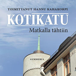 (toim.), Kahakorpi Hannu - Kotikatu - Matkalla tähtiin, äänikirja