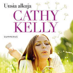 Kelly, Cathy - Uusia alkuja, äänikirja