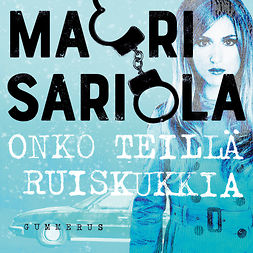 Sariola, Mauri - Onko teillä ruiskukkia?, audiobook