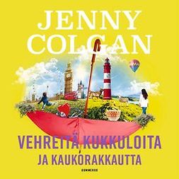 Colgan, Jenny - Vehreitä kukkuloita ja kaukorakkautta, äänikirja