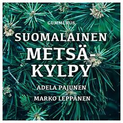 Pajunen, Adela - Suomalainen metsäkylpy, äänikirja